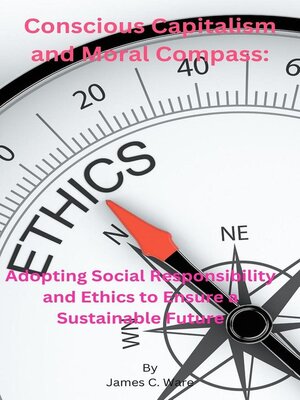 cover image of Conscious Capitalism and Moral Compass